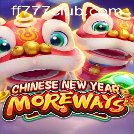 Unveiling the Exciting World of CHINESENEWYEARMOREWAYS: A Fusion of Tradition and Modern Gaming